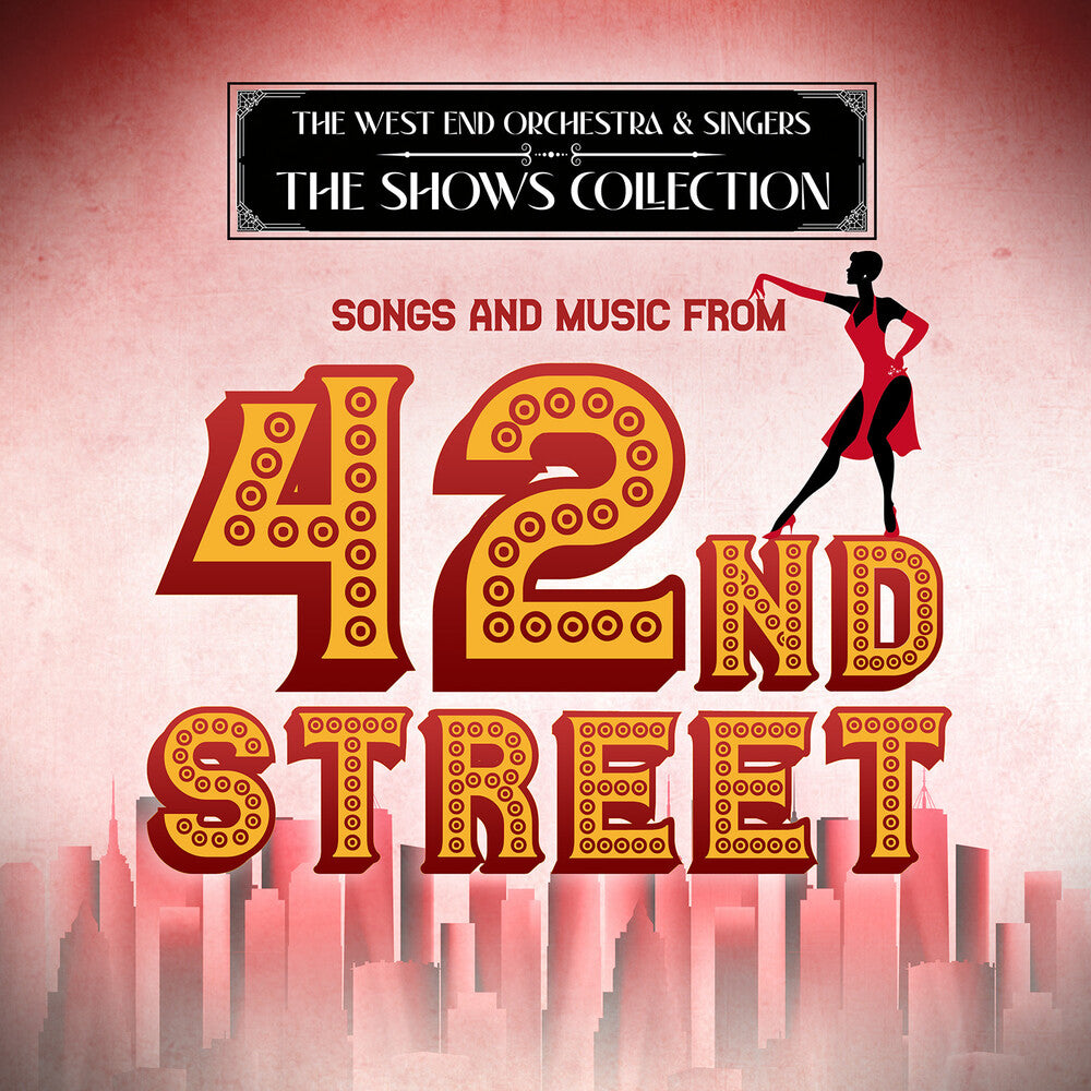 the album cover for West End Orchestra & Singers - Songs and Music from 42nd Street