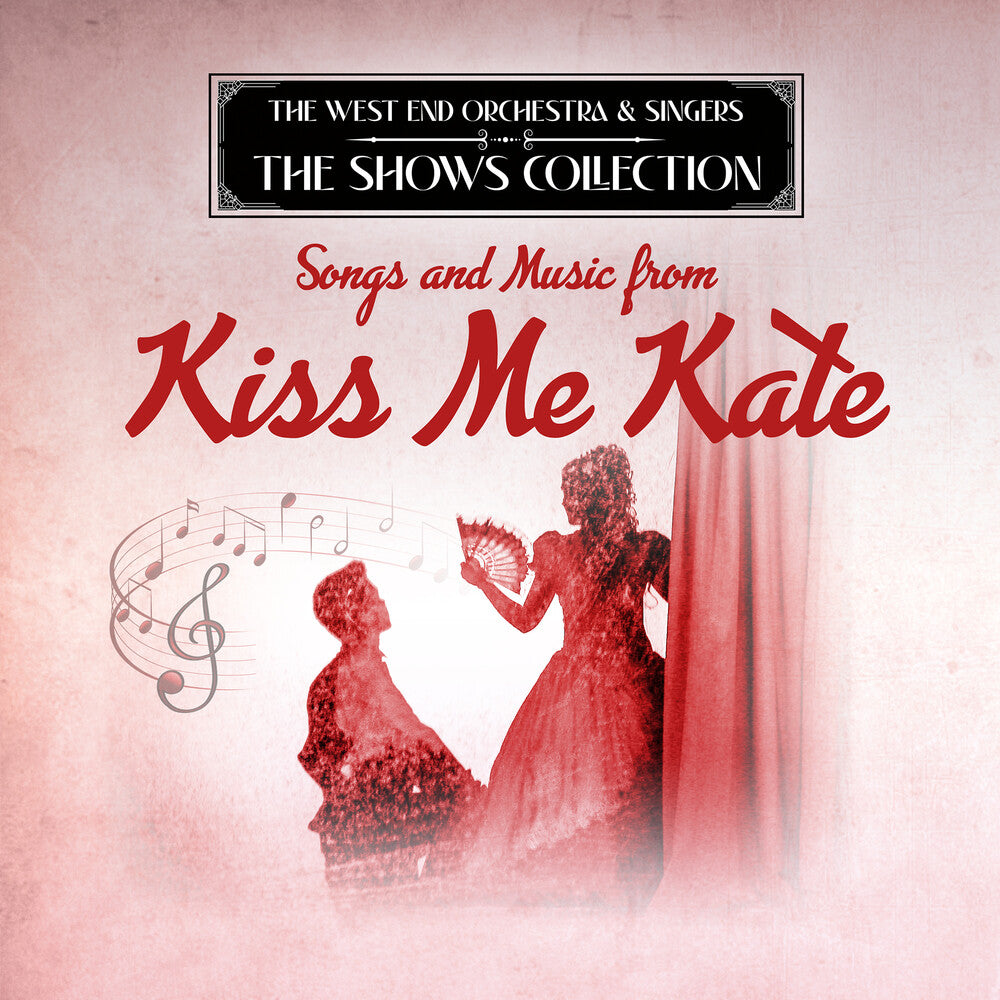 the album cover for West End Orchestra & Singers - Performing Songs and Music from Kiss Me Kate