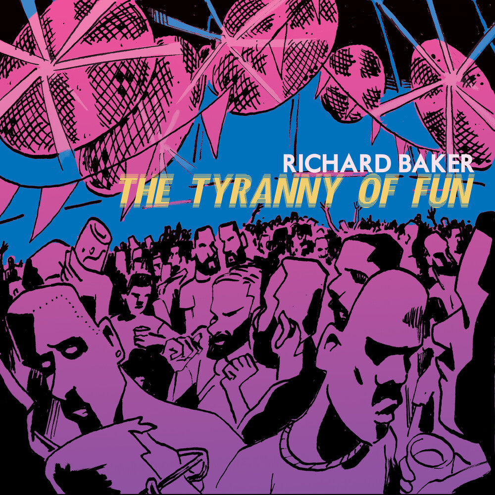 the album cover for Richard Baker - Tyranny Of Fun