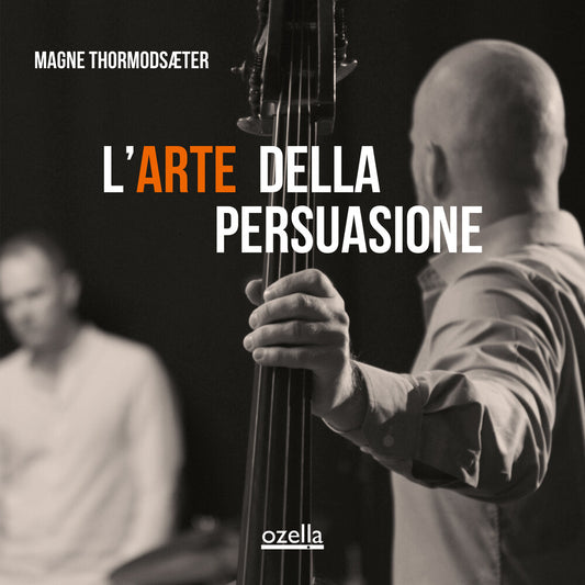 the album cover for Magne Thormodsaeter - L'arte Della Persuasione