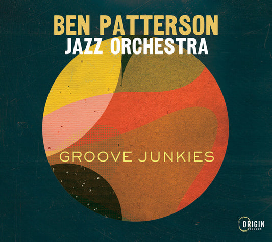 the album cover for Ben Patterson  Jazz Orchestra - Groove Junkies