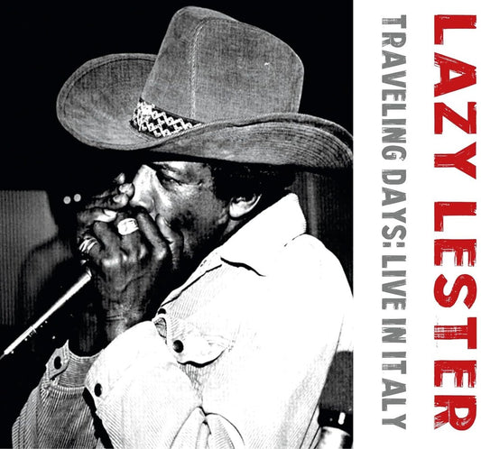 the album cover for Lazy Lester - Traveling Days: Live In Italy