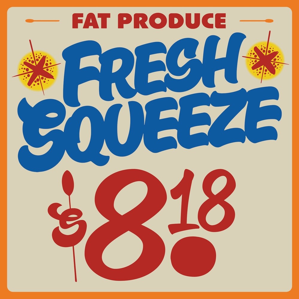 the album cover for Fat Produce - Fresh Squeeze