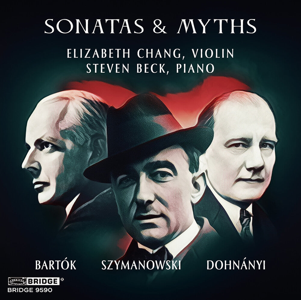 the album cover for Bartok / Szymanowski / Chang - Sonatas & Myths