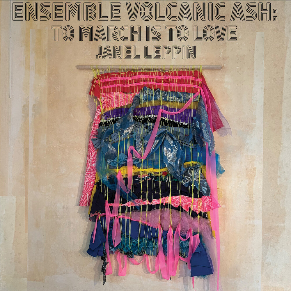 the album cover for Janel Leppin - Ensemble Volcanic Ash: To March Is To Love [Limited Edition]