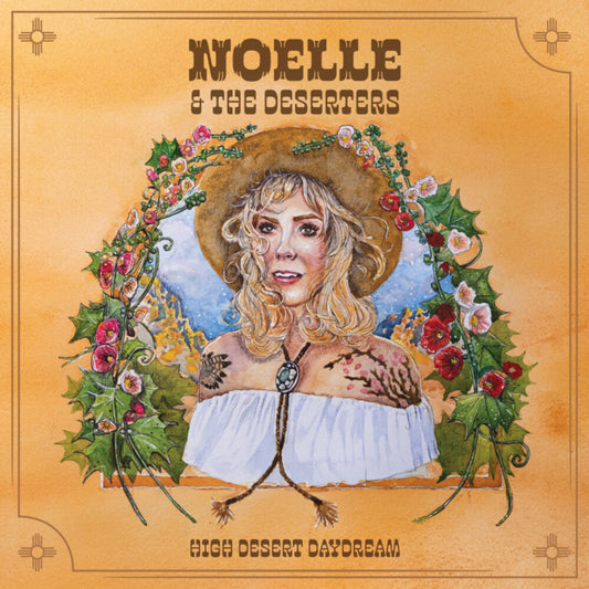 the album cover for Noelle & The Deserters - High Desert Daydream