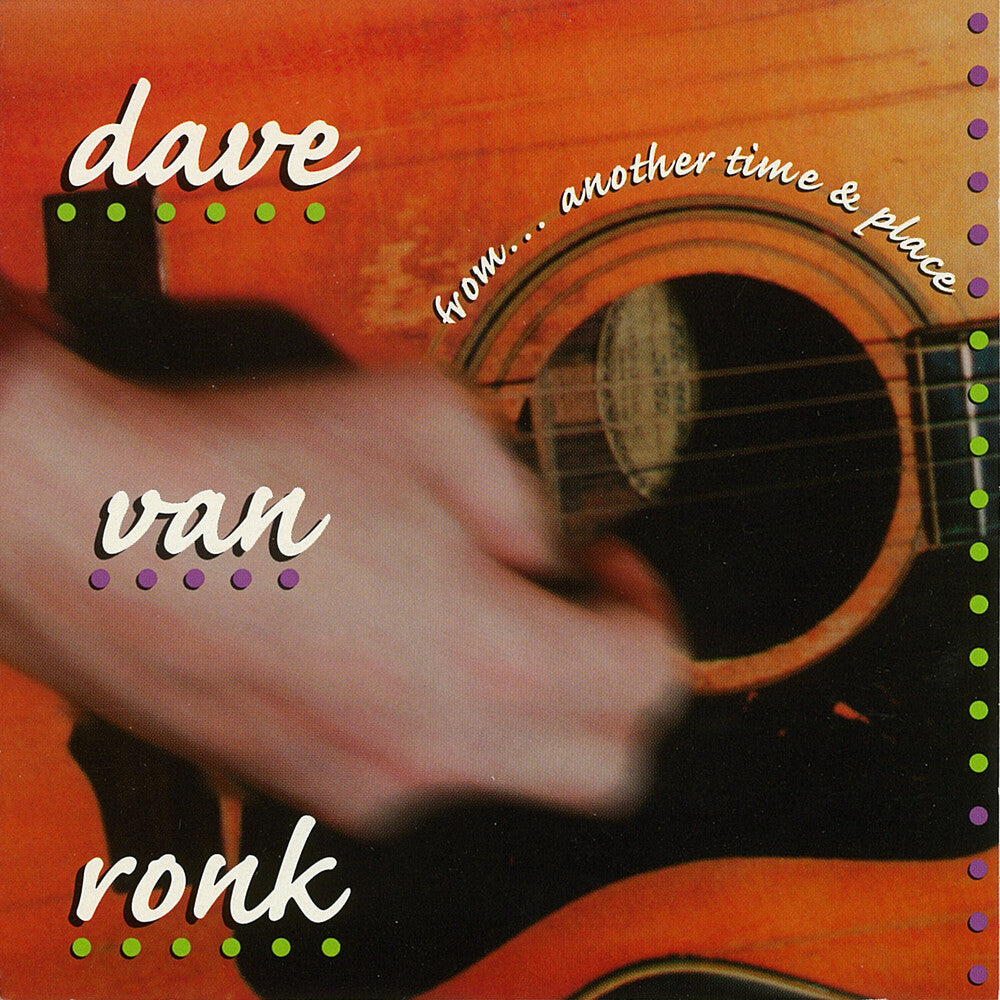 the album cover for Dave Ronk  Von - From...Another Time And Place