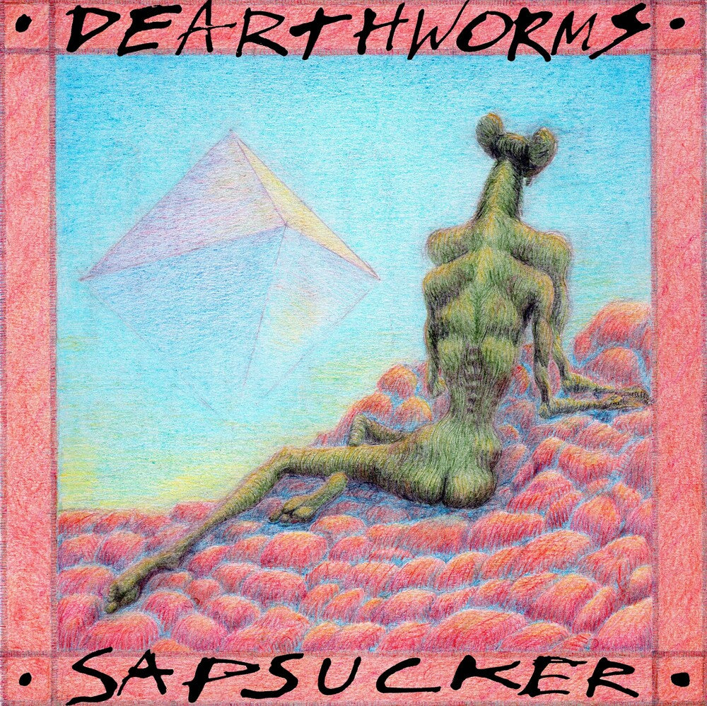 the album cover for Dearthworms - Sapsucker [Limited Edition]