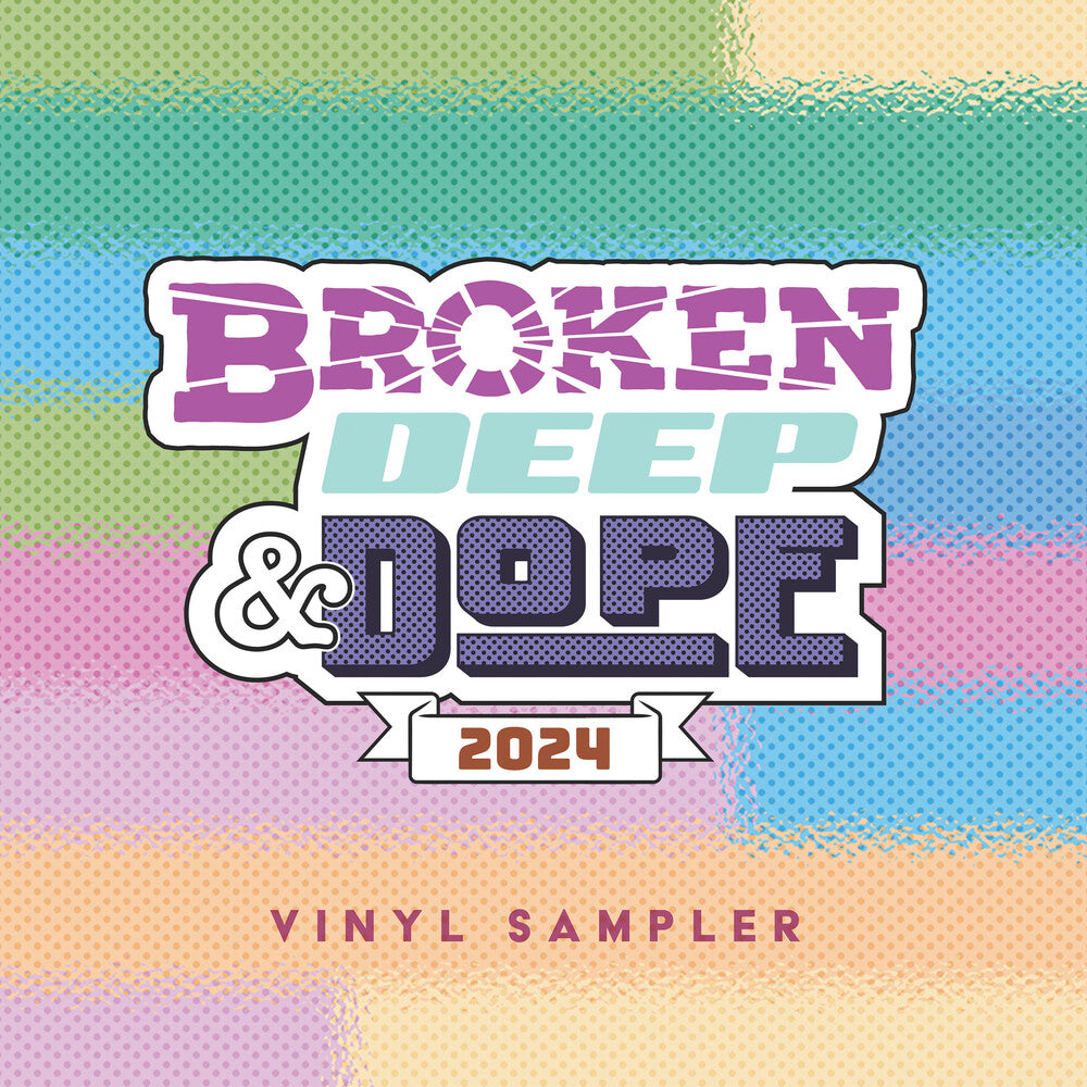 the album cover for Broken Deep & Dope : Sampler 2024 / Various (Ltd) - Broken Deep & Dope : Sampler 2024 / Various [Limited Edition]