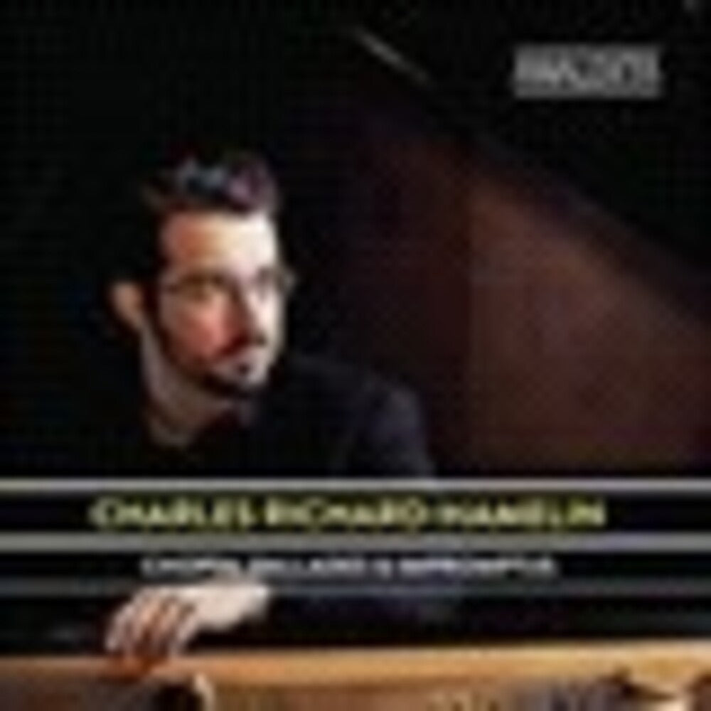 the album cover for Chopin / Richard-Charles Hamelin - Chopin: Ballades & Impromptus