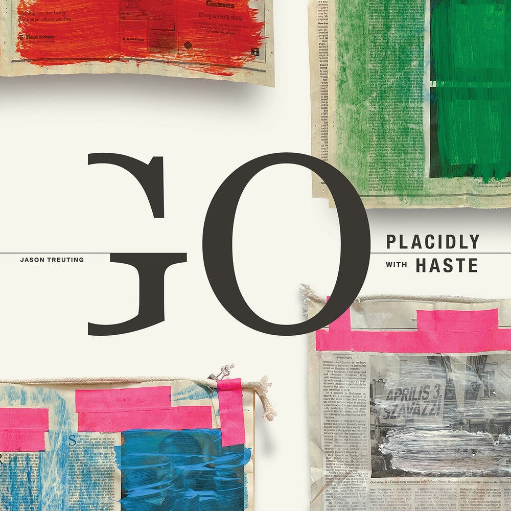 the album cover for Jason Treuting - Go Placidly With Haste