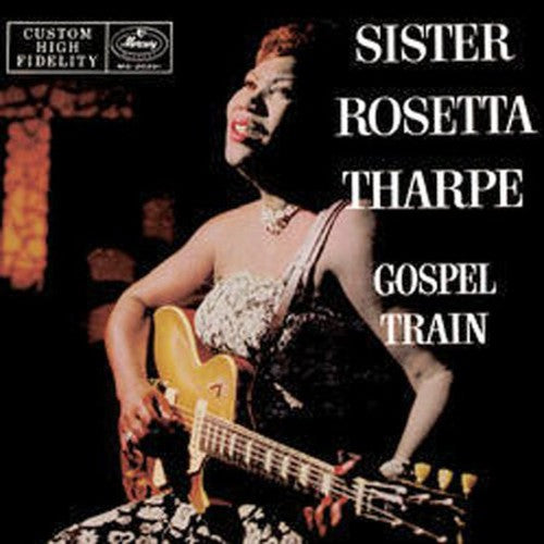 the album cover for Sister Rosetta Tharpe - Gospel Train (Special Packaging) [Remastered]