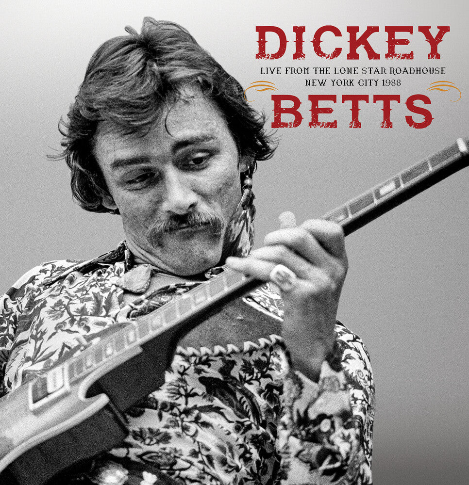 the album cover for Dickey Betts - Live From The Lone Star Roadhouse New York City 88