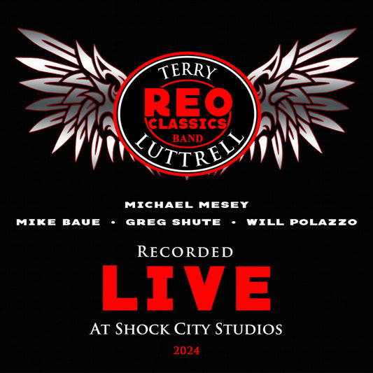 the album cover for Reo Classics Band / Feat Terry Luttrell - Recorded Live At Shock City Studios
