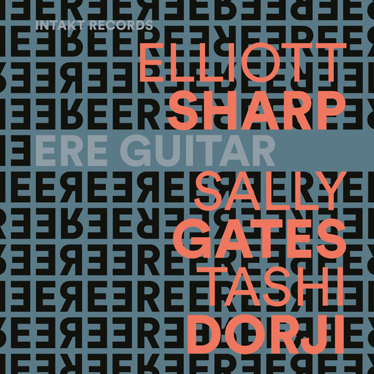 the album cover for Elliott Sharp  / Gates,Sally / Dorji,Tashi - Ere Guitar