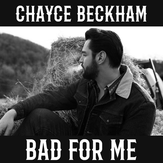 the album cover for Chayce Beckham - Bad For Me