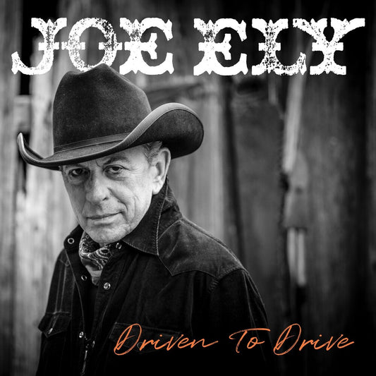 Joe Ely - Driven to Drive [Sunburst LP]
