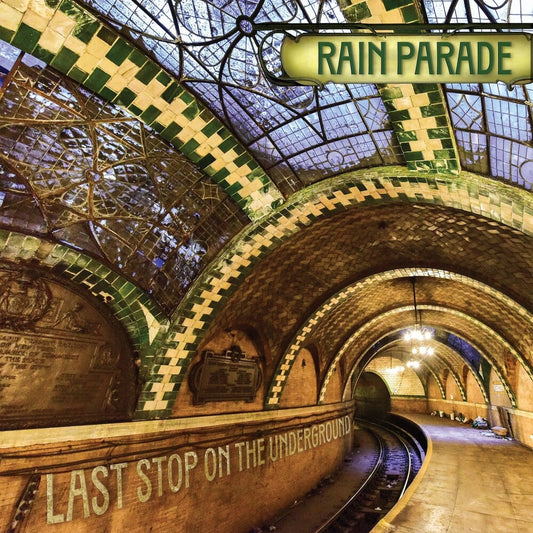Rain Parade - Last Stop On The Underground [Indie Exclusive] [Limited Edition] [Indie Exclusive]