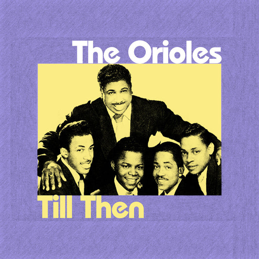 the album cover for The Orioles - Til Then (Mod)