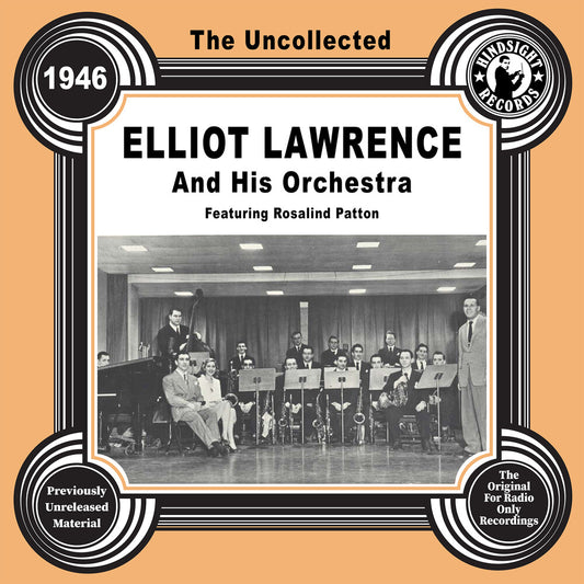 the album cover for Elliot Lawrence  & His Orchestra - Uncollected: Elliot Lawrence And His Orch 1946