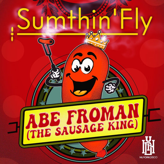 the album cover for Sumthin'fly - Abe Froman (The Sausage King) (Mod)