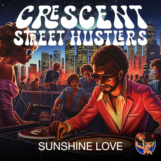 the album cover for Crescent Street Hustlers - Sunshine Love (Mod)
