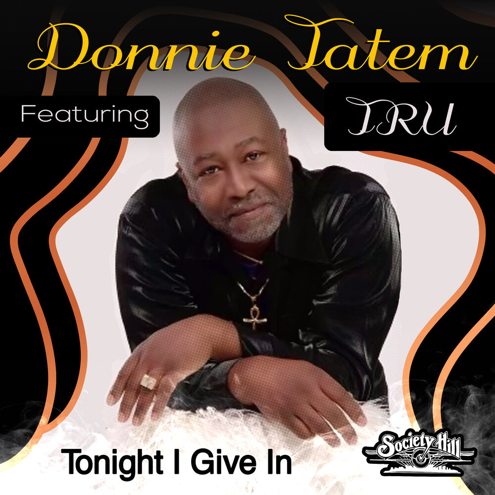 the album cover for Tatem, Donnie Featuring Tru - Tonight I Give In (Mod)