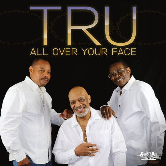 the album cover for Tru - All Over Your Face (Mod)