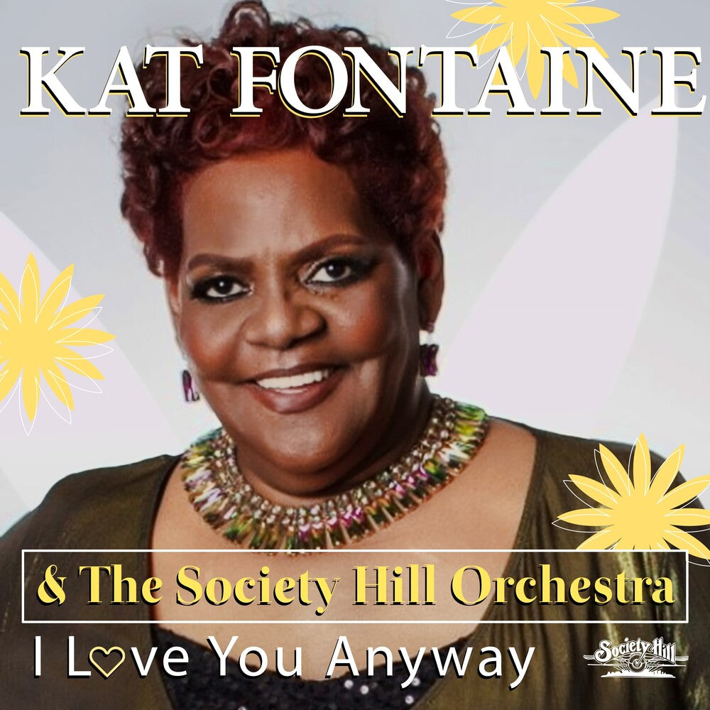 the album cover for Kat Fontaine  & The Society Hill Orchestra - I Love You Anyway (Mod)