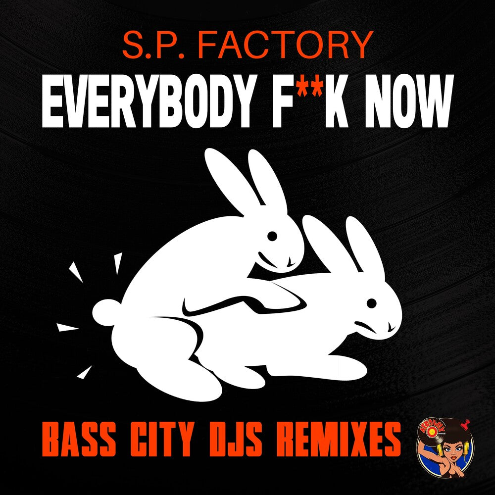the album cover for S.P. Factory - Everybody Fuck Now (Bass City Djs Remixes) (Mod)