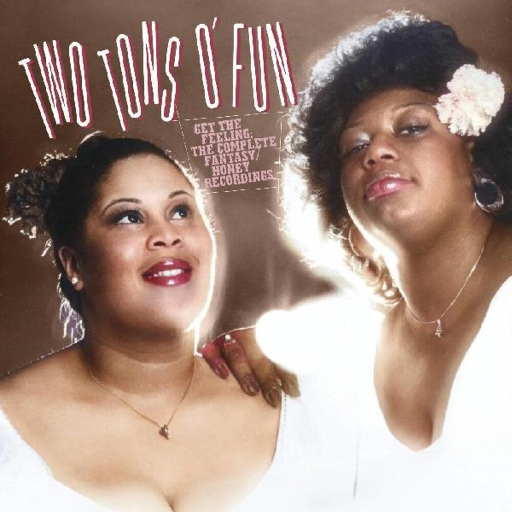 the album cover for Two Tons O = Fun - Get The Feeling: Complete Fantasy / Honey (Can)