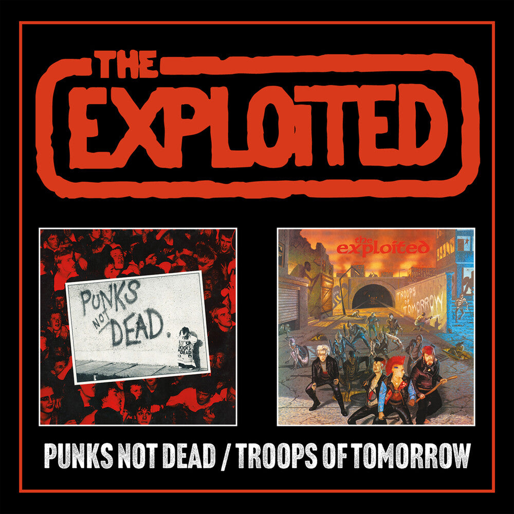 the album cover for Exploited - Punks Not Dead / Troops Of Tomorrow (Uk)