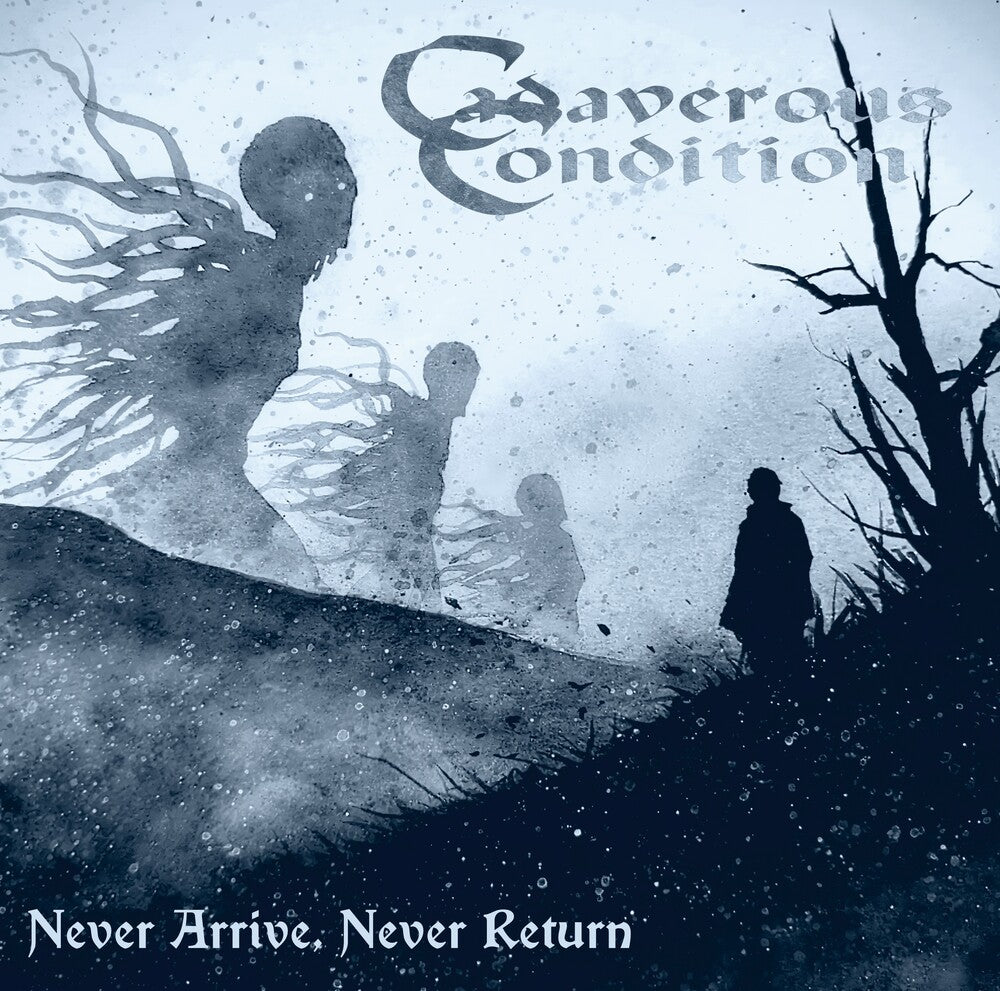 the album cover for Cadaverous Condition - Never Arrive Never Return (Uk)