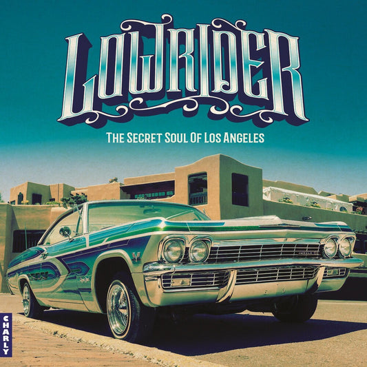 the album cover for Lowrider: Secret Soul Of Los Angeles / Various - Lowrider: Secret Soul Of Los Angeles / Various