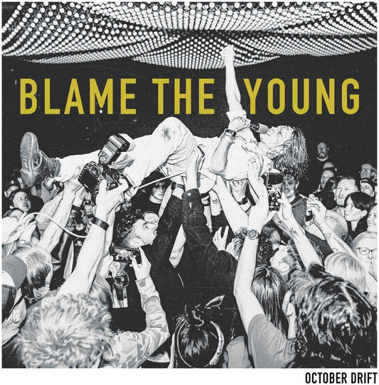 the album cover for October Drift -  Blame The Young [Compact disc]