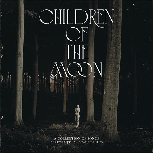 the album cover for State Faults - Children of the Moon [CD]