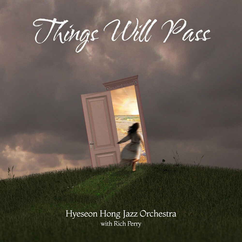 the album cover for Hyeseon Hong Jazz Orchestra - Things Will Pass