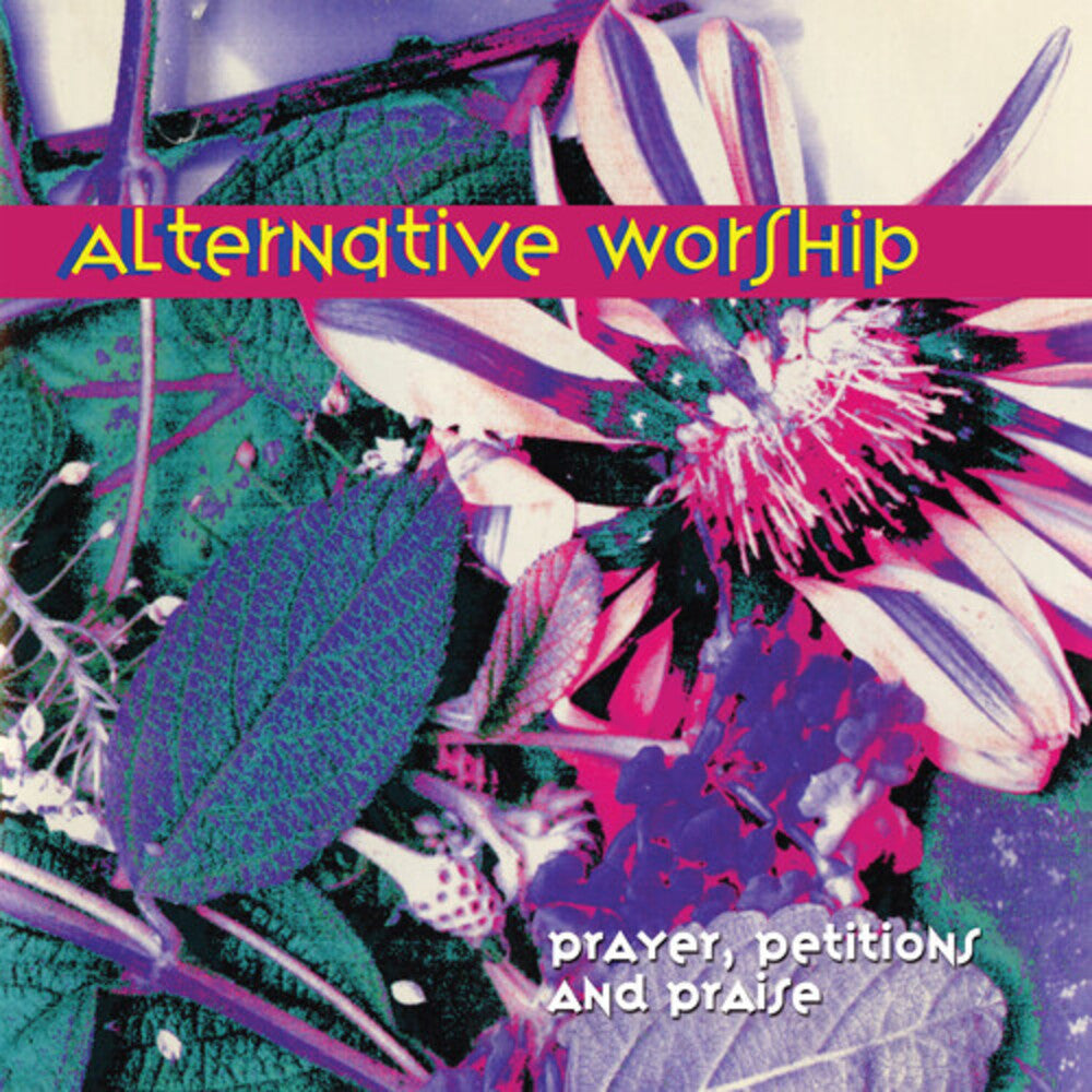 the album cover for Alternative Worship - Prayer Petitions & Praise [Limited Edition] [Remastered]