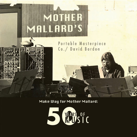the album cover for Mother Mallard's Portable Masterpiece Co. - Make Way For Mother Mallard: 50 Years Of Music