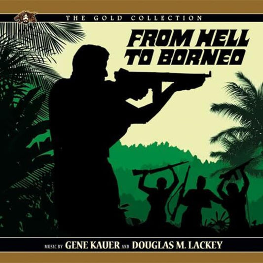 the album cover for Gene Kauer  / Lackey,Douglas M (Ita) - From Hell To Borneo - O.S.T. (Ita)