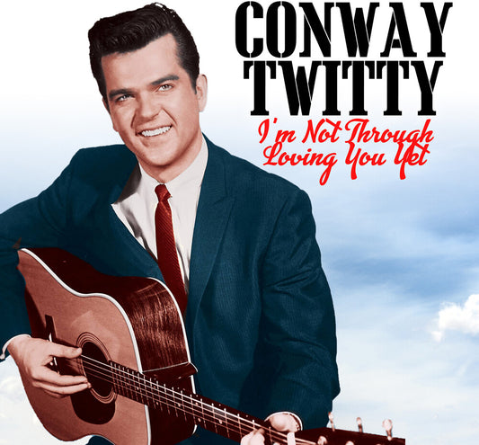 the album cover for Conway Twitty - I'm Not Through Loving You Yet (Mod)