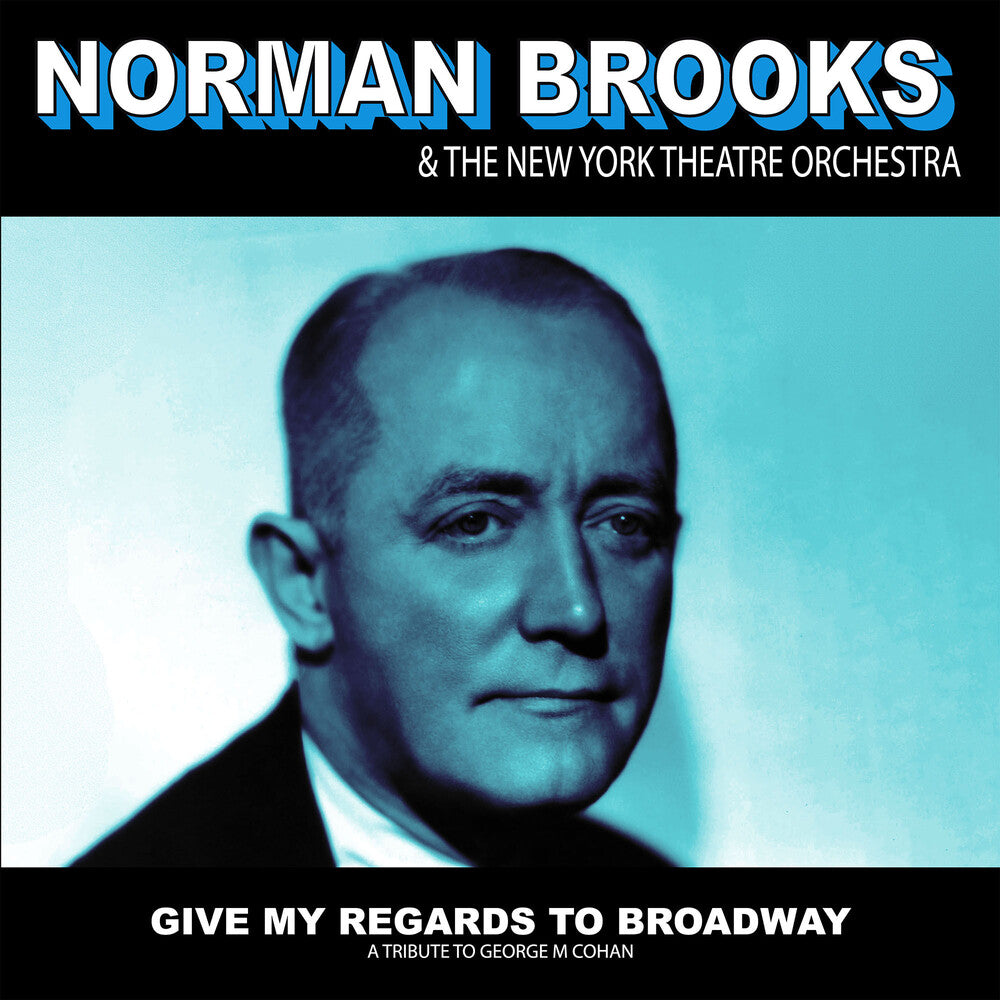 the album cover for Norman Brooks  & The New York Theatre Orchestra - Give My Regards: A Tribute To George M Cohan (Mod)