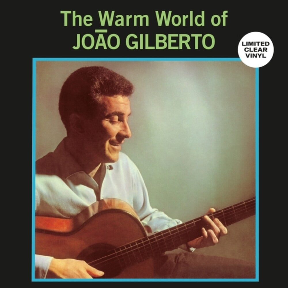 the album cover for Joao Gilberto - Warm World Of Joao Gilberto [Clear Vinyl]