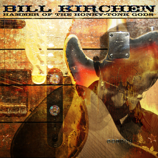the album cover for Bill Kirchen - Hammer Of The Honky-Tonk Gods