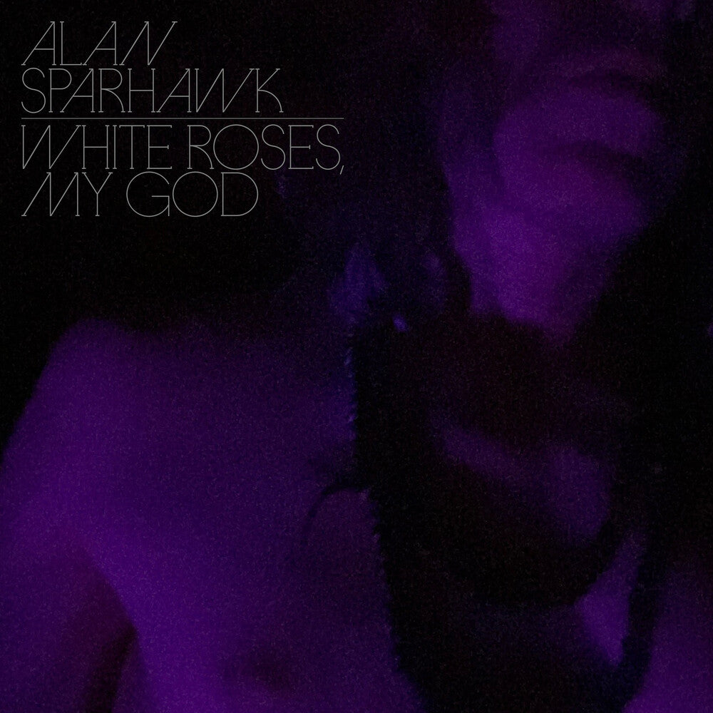 Alan Sparhawk - White Roses My God [CD]