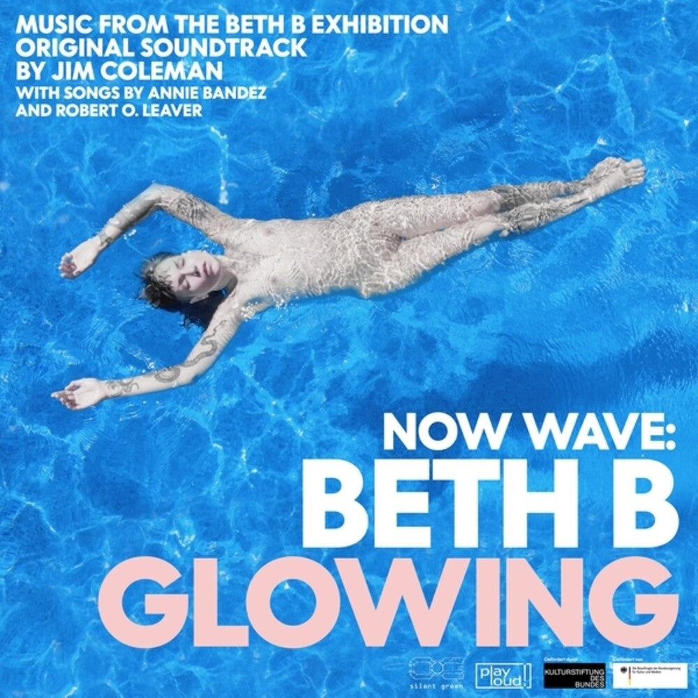 Jim Coleman - Now Wave: Glowing: Music From Beth B Exhibition [CD]
