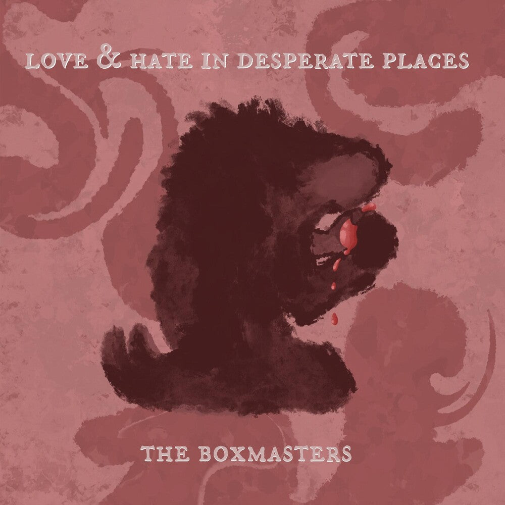 the album cover for The Boxmasters - Love &amp; Hate In Desperate Places [Compact disc]