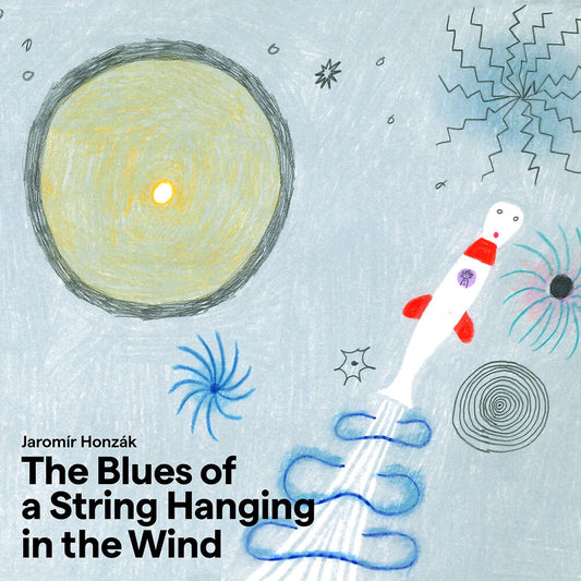 the album cover for Jaromir Honzak  / Doruzka,David / Novak,Martin - Blues Of A String Hanging In The Wind