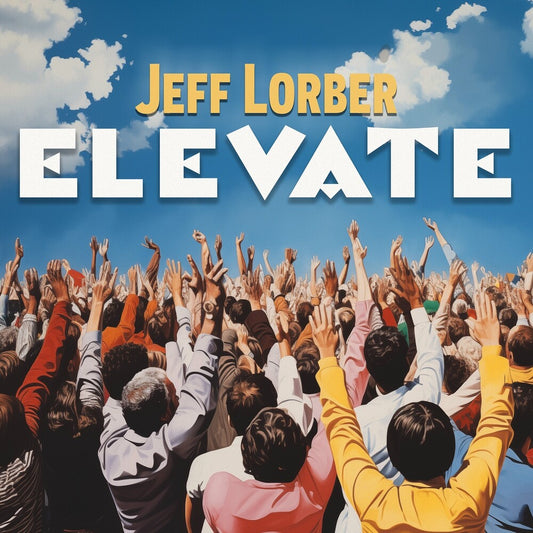 the album cover for Jeff Lorber - Elevate [CD]