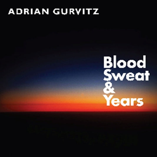 the album cover for Adrian Gurvitz - Blood Sweat & Years (Uk)